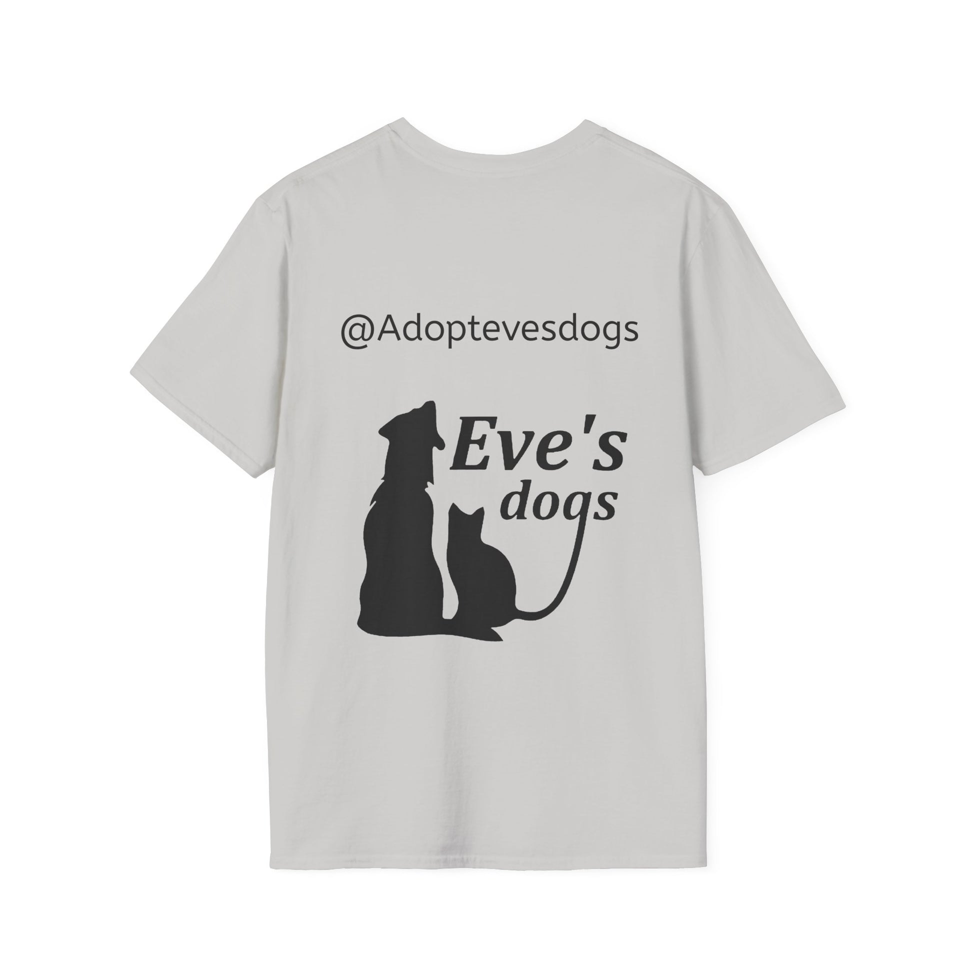 This is the Ice Grey Adopt Eve's Dogs T-Shirt. It comes in XS - 5XL. This is an image of the back of the shirt. On the back there is print in black saying, "@Adoptevesdogs" and "Eve's dogs". There is a dog and cat printed on the back too. It is against a white background.