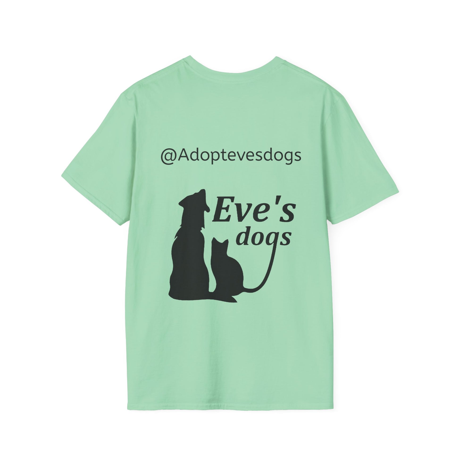 This is the Mint Green Adopt Eve's Dogs T-Shirt. It comes in XS - 5XL. This is an image of the back of the shirt. On the back there is print in black saying, "@Adoptevesdogs" and "Eve's dogs". There is a dog and cat printed on the back too. It is against a white background.