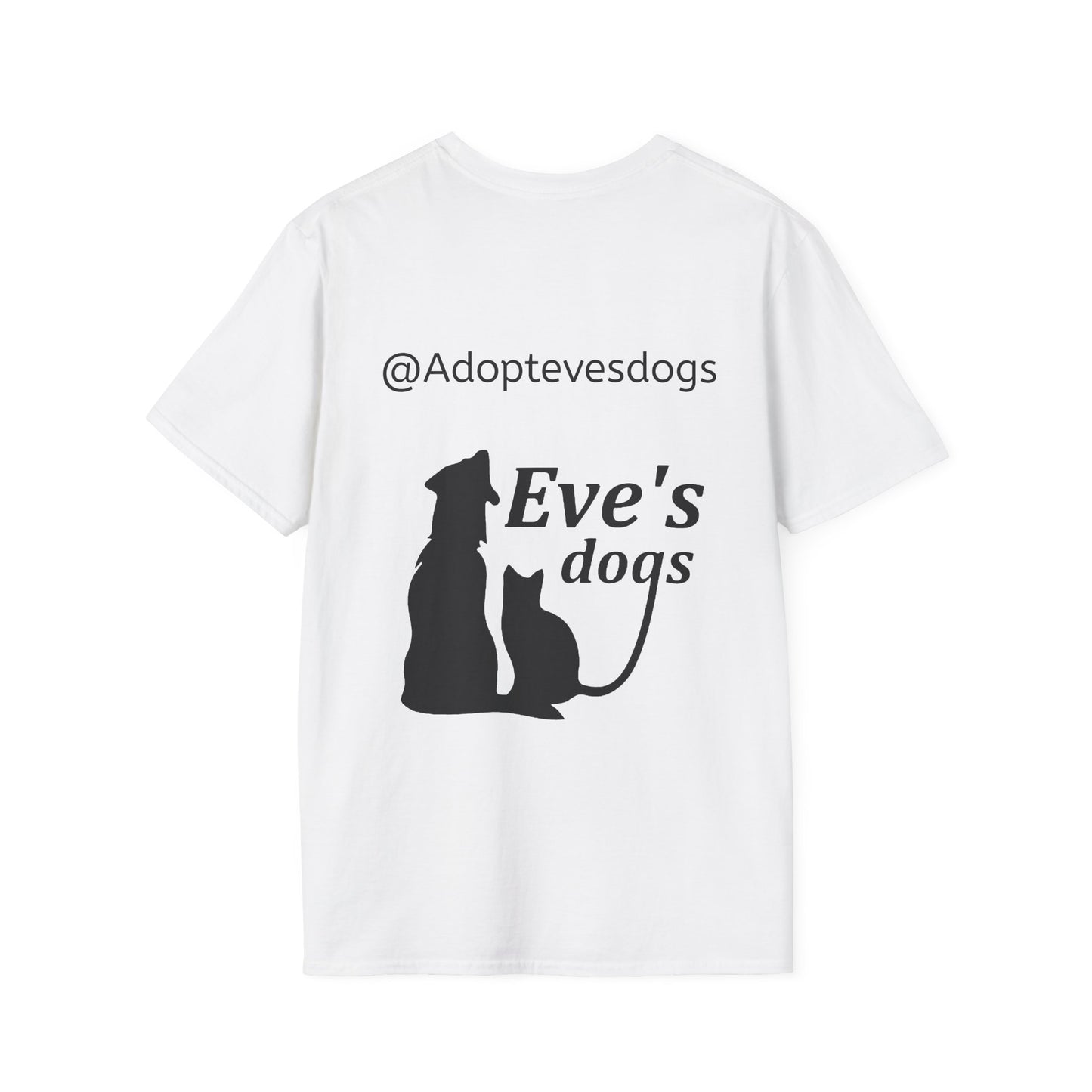 This is the White Adopt Eve's Dogs T-Shirt. It comes in XS - 5XL. This is an image of the back of the shirt. On the back there is print in black saying, "@Adoptevesdogs" and "Eve's dogs". There is a dog and cat printed on the back too. It is against a white background.